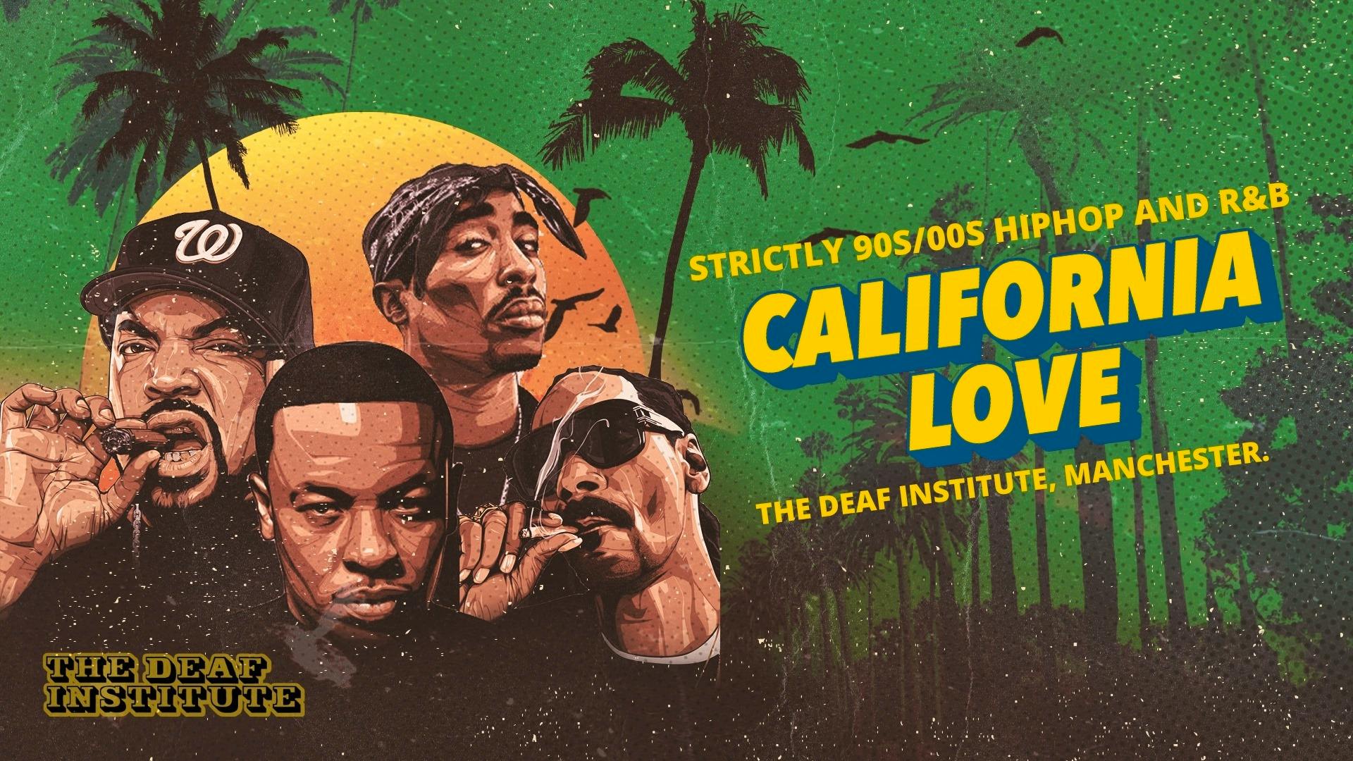 California Love (90s & 00s Hip-Hop & RNB) Manchester - Deaf New