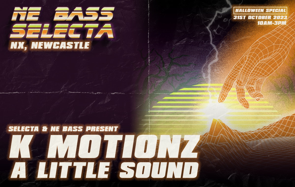 NE Bass & Selecta Presents K Motionz, A Little Sound // Halloween Special // 50 TICKETS LEFT