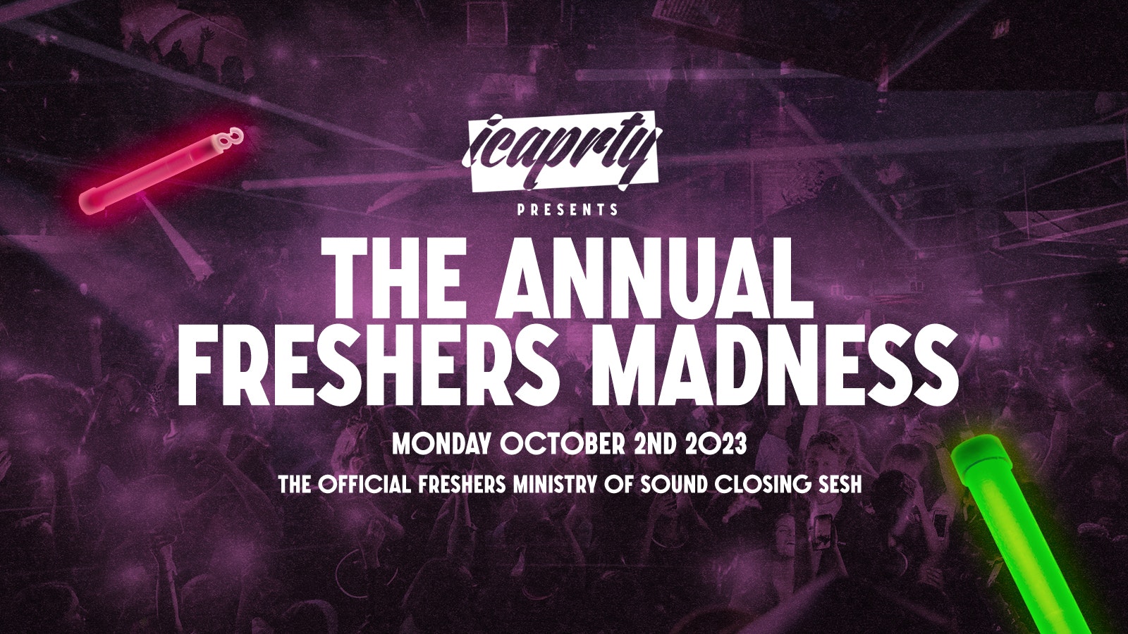 IC a PRTY! The Annual Freshers Madness 🎉  Ministry of Sound