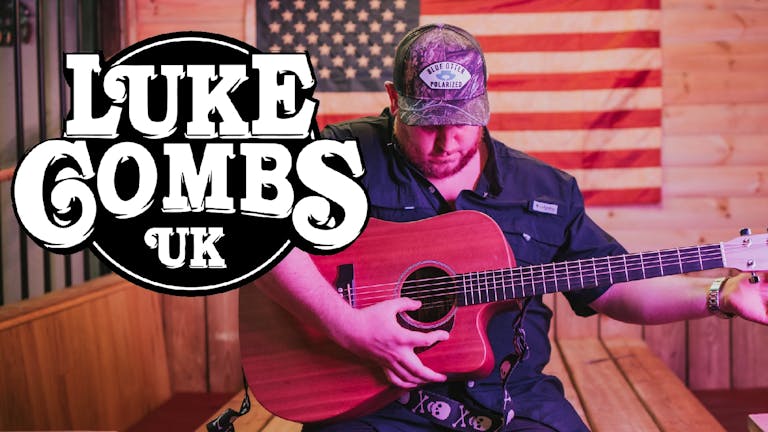 🚨 SOLD OUT! 🤠 Luke Combs UK Tribute in concert + special guest  ⭐️⭐️⭐️⭐️⭐️ 