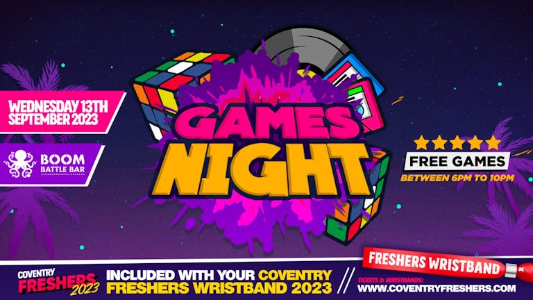 GAMES NIGHT - FREE GAMES ALL NIGHT | Official Coventry Freshers 2023