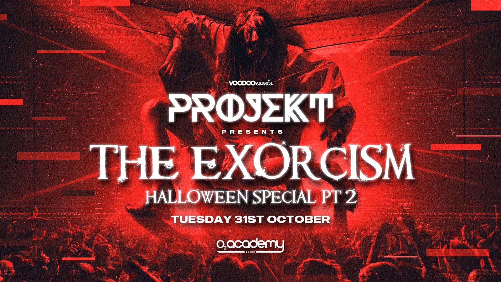 SOLD OUT! PROJEKT Presents – The Exorcism Halloween Special PT 2  – Tuesday 31st October