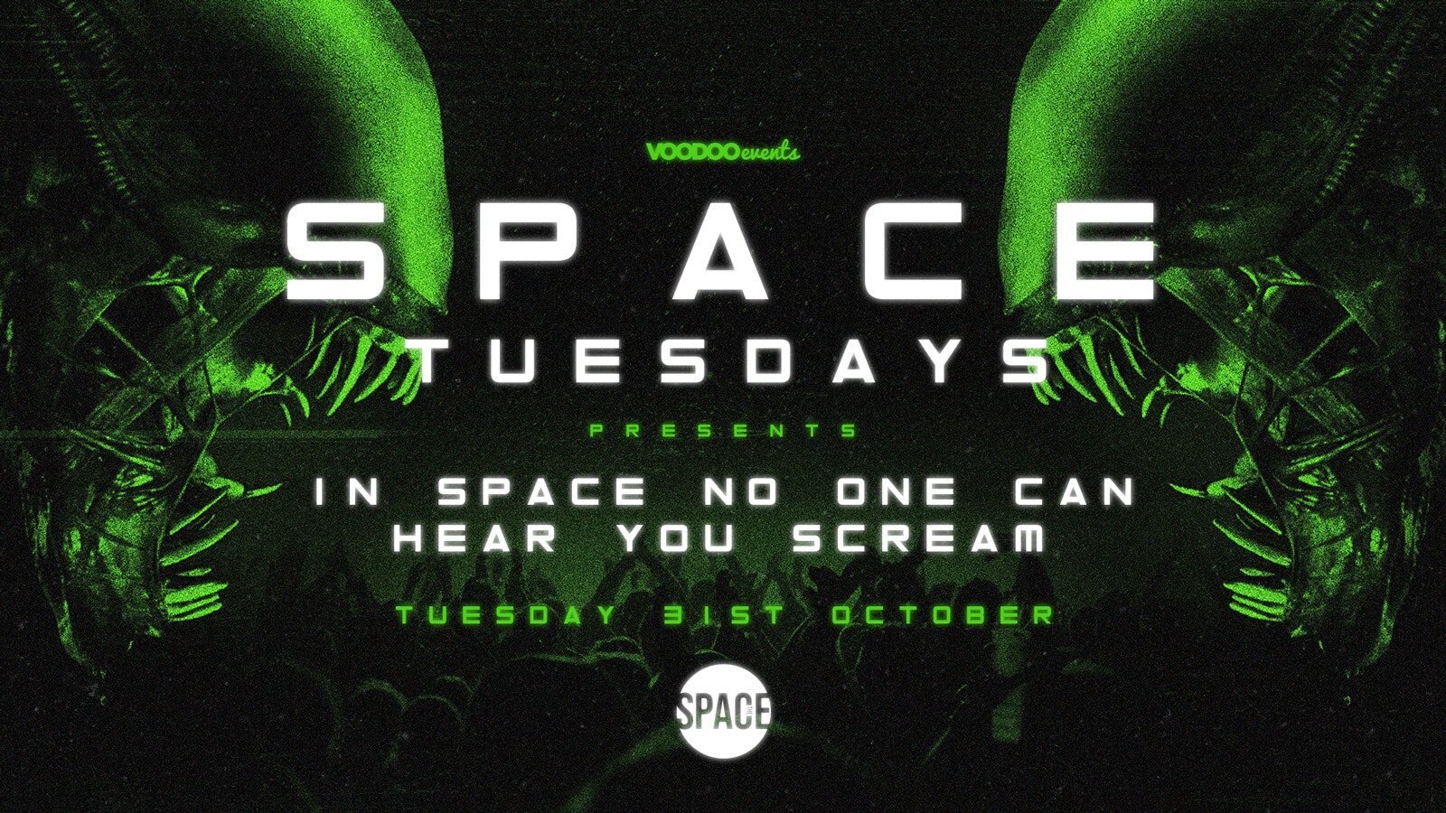 Space Tuesdays at Space Nightclub – In Space No One Can Hear You Scream – Halloween Special – 31st October