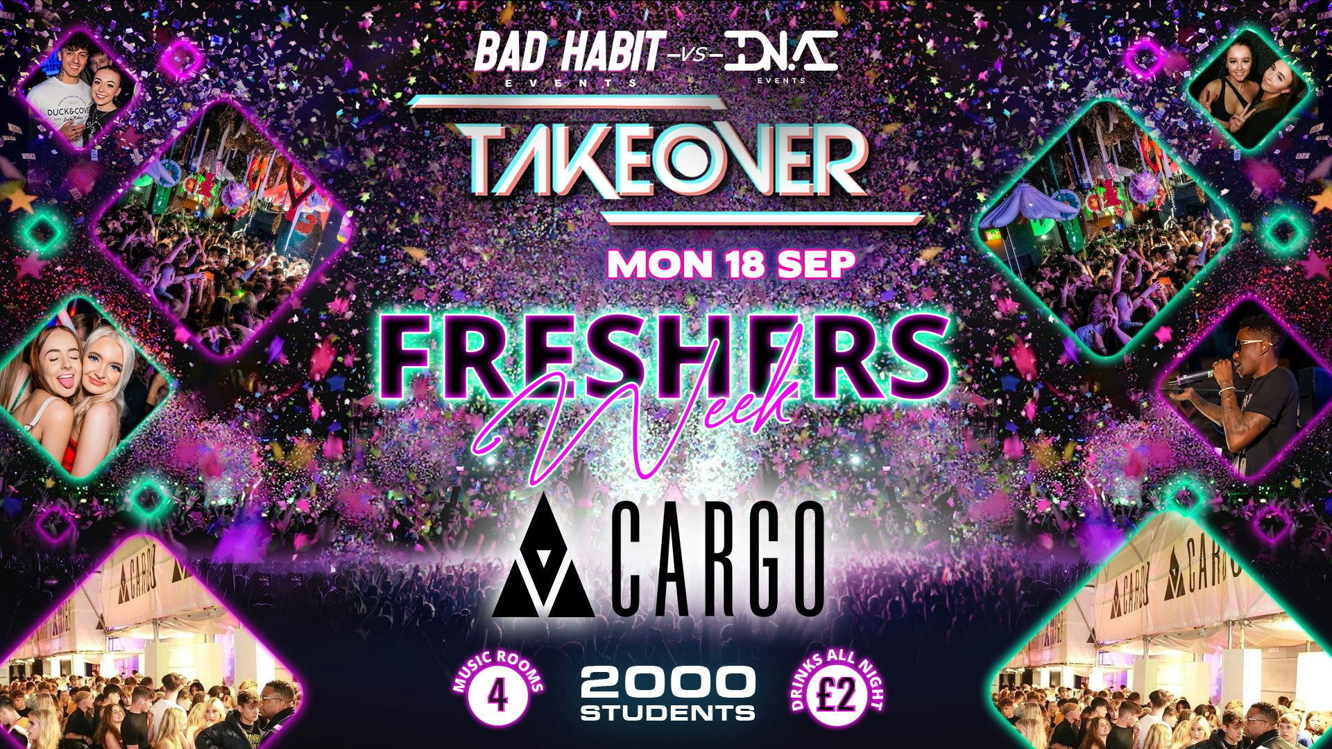 FRESHERS MONDAY 🙌 TAKEOVER @ CARGO:  DNA VS BAD HABIT ⚡️ FINAL 50 TICKETS ⚡️ £2.50 DOUBLES ALL NIGHT !!