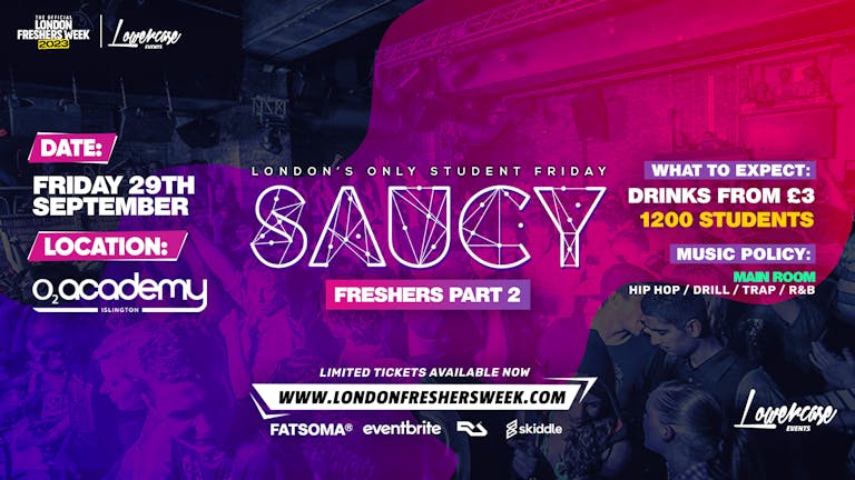 ⚠️ FRESHERS PART 2 ⚠️ Saucy Fridays 🎉 - London's Biggest Weekly Student Friday @ O2 Academy Islington ft DJ AR