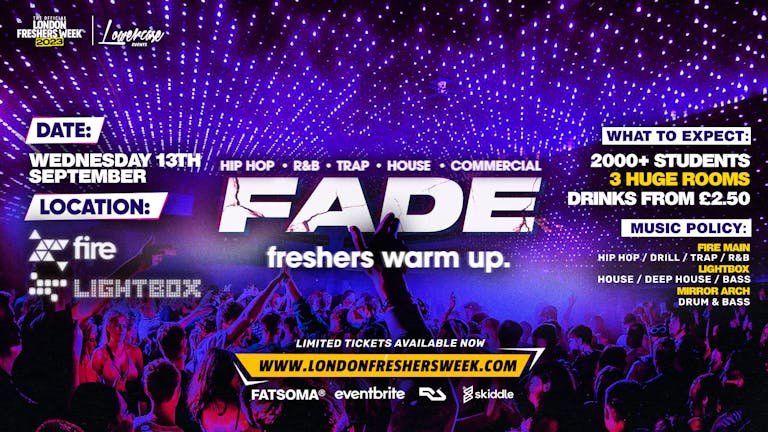 Fade Every Wednesday @ Fire & Lightbox London - London Freshers Week 2023 [WARM UP]