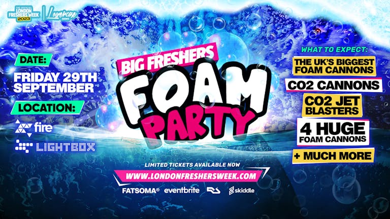 Big Freshers Foam Party @ Fire & Lightbox! The Biggest Foam Party in the UK! - London Freshers Week 2023 - [WEEK 2]