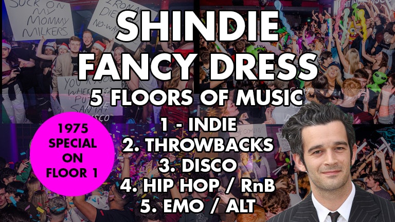 Shit Indie Disco – Shindie FRESHERS FANCY DRESS & 1975 SPECIAL –  5 floors of Music – Indie / Throwbacks / Emo, Alt & Metal / Hip Hop & RnB / Disco, Funk & Soul  – THIS WILL SELL-OUT