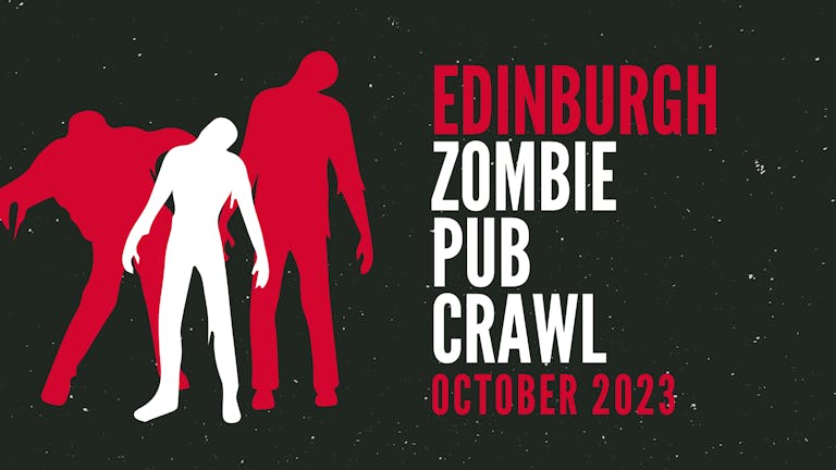 Zombie Pub Crawl - Edinburgh