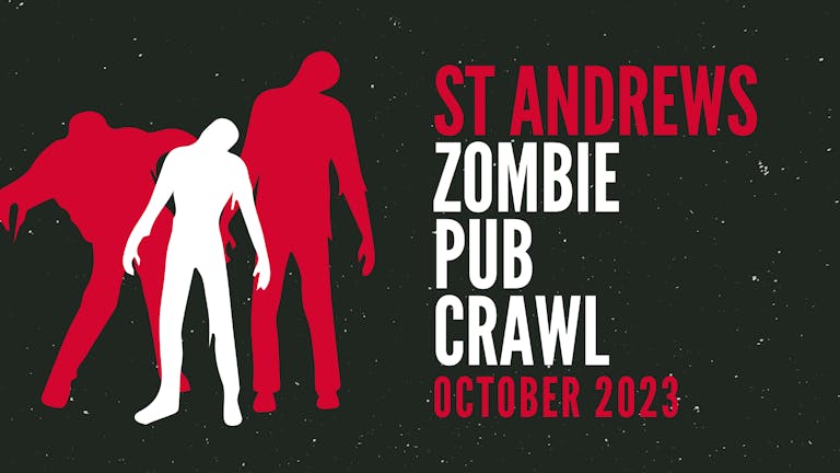Zombie Pub Crawl - St Andrews