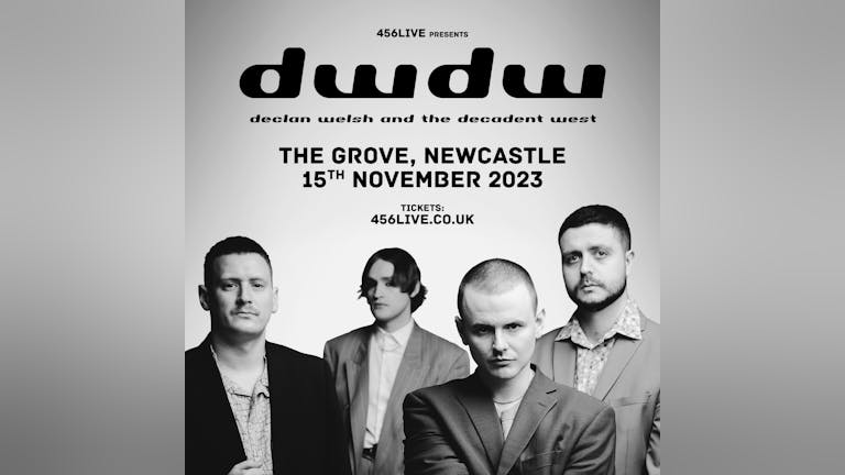 Declan Welsh & The Decadent West | Newcastle