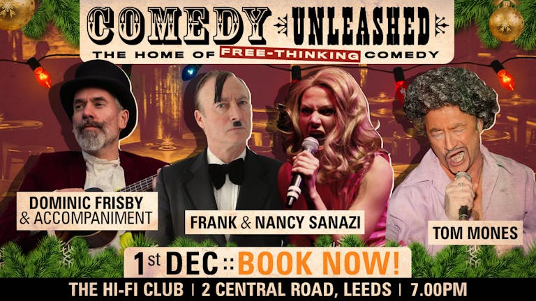 Comedy Unleashed's Christmas Cabaret with Dominic Frisby and Gilets Jaunes Band accompaniment, Frank and Nancy Sanazi & Tom Mones