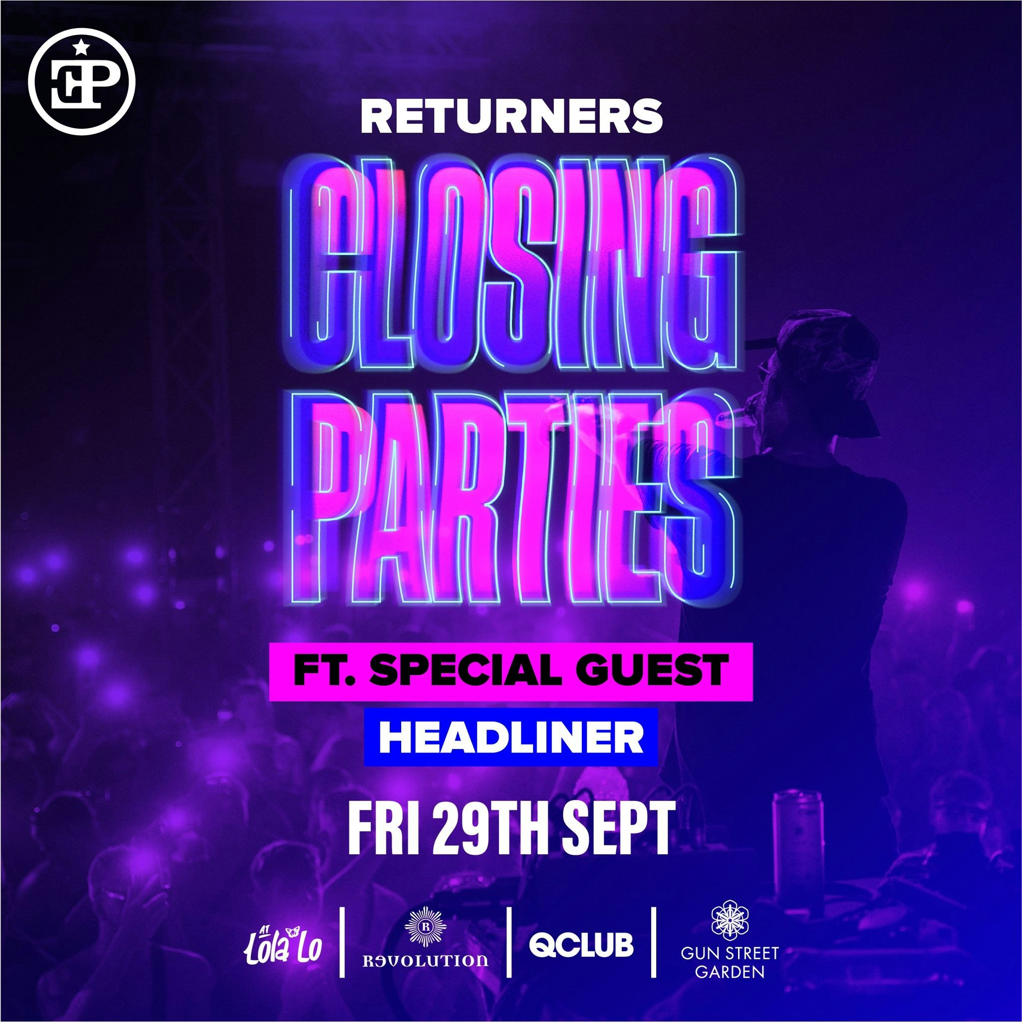 Returners Closing Parties – @ Gun St – Friday 29th September